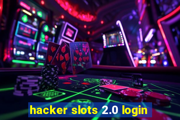 hacker slots 2.0 login